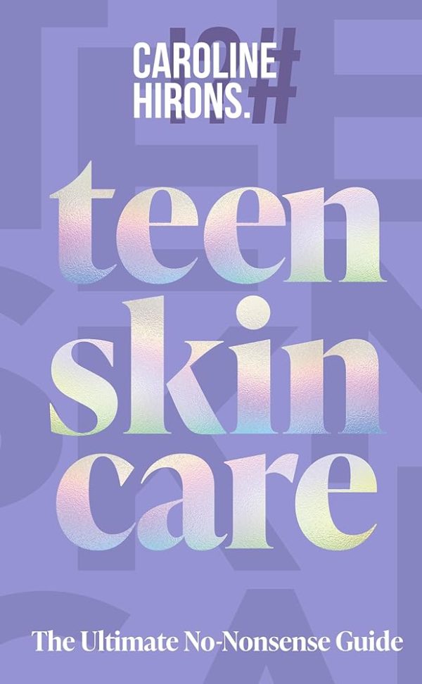 Teen Skincare: The ultimate new 2025 guide to clear, confident skin for teens – packed with insider tips, unbeatable routines and expert advice to help you feel your best,...