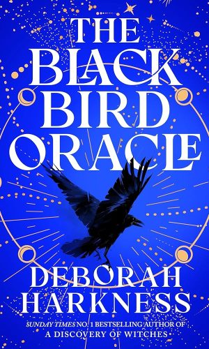 The Black Bird Oracle: The exhilarating new All Souls novel featuring Diana Bishop and Matthew Clairmont