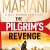 The Pilgrim's Revenge: A gripping new 2025 historical revenge adventure epic thriller from the Sunday Times number one bestselling author of the Ben Hope series (Will Bowman...