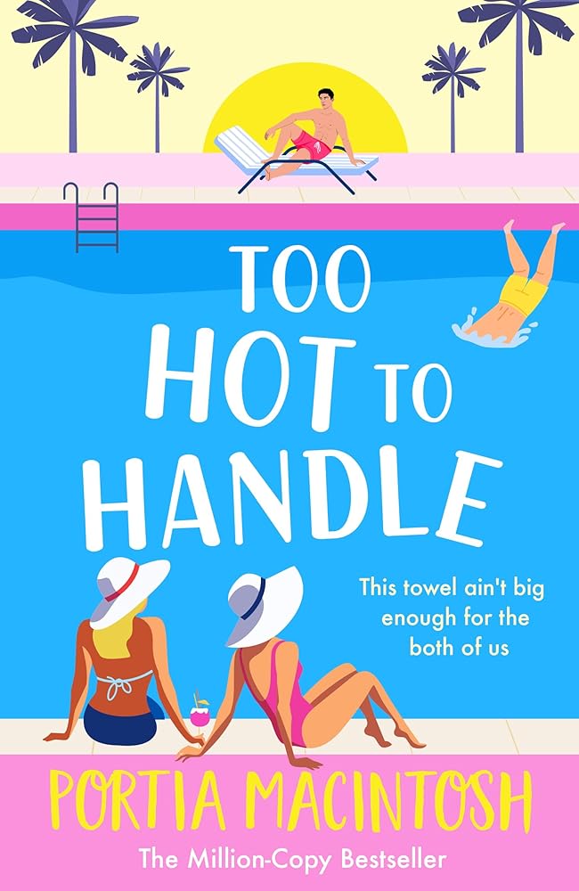 Too Hot to Handle: Discover the hilarious romantic comedy from Portia Macintosh