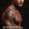 Auctioned At Christmas: A Dark Mafia Romance