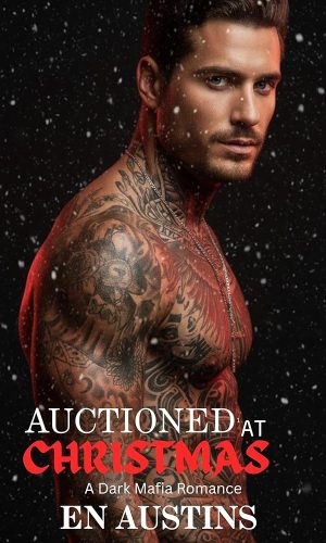 Auctioned At Christmas: A Dark Mafia Romance