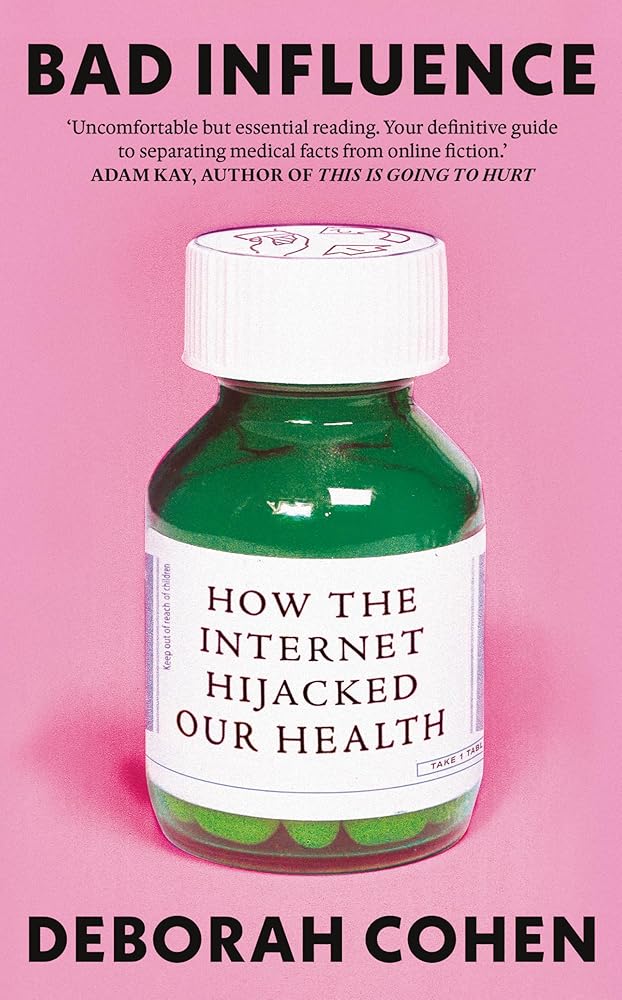 Bad Influence: How the Internet Hijacked Our Health
