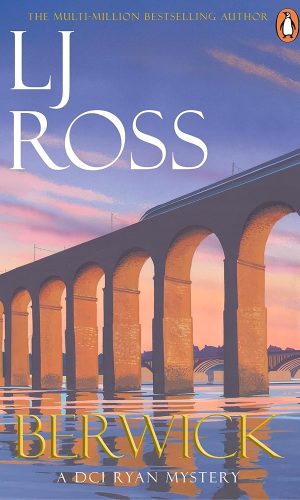 Berwick: The thrilling detective murder mystery from the bestselling author of Holy Island (The DCI Ryan Mysteries, 24)