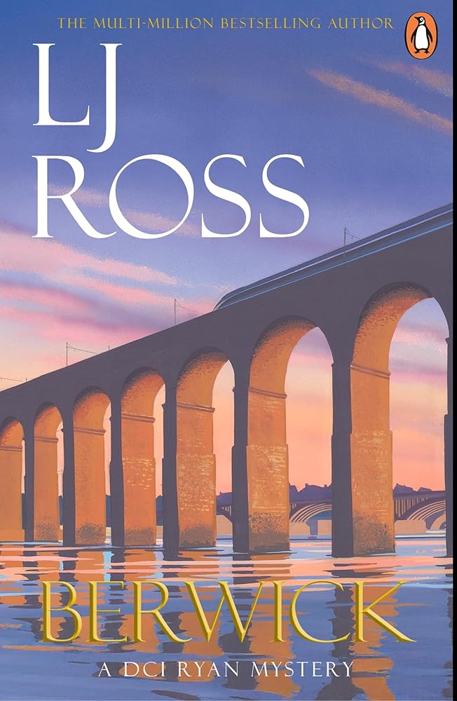 Berwick: The thrilling detective murder mystery from the bestselling author of Holy Island (The DCI Ryan Mysteries, 24)