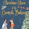 Christmas Cheer at the Cornish Bakery (Escape To... The Cornish Bakery Book 26)