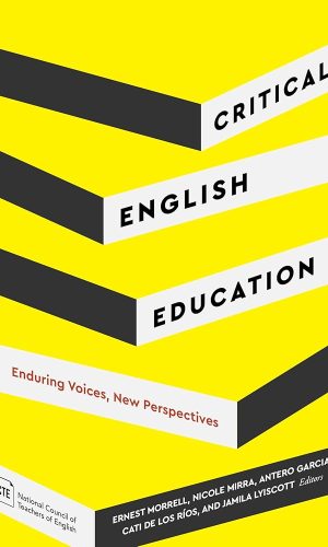 Critical English Education: Enduring Voices, New Perspectives