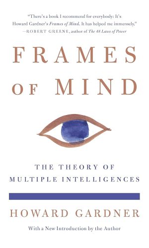 Frames of Mind: The Theory of Multiple Intelligences