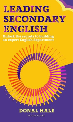 Leading Secondary English: Unlock the secrets to building an exceptional English department