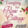 Longing for Rose Cottage (Hearts of Scotland)