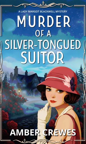 Murder of a Silver-Tongued Suitor: A totally addictive cozy historical English murder mystery (A Lady Margot Blackwell Mystery Series Book 5)