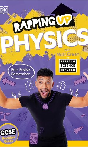 Rapping Up Physics (DK The Rapping Science Teacher)