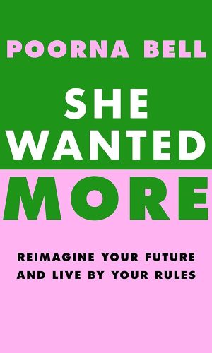 She Wanted More: Reimagine your future and live by your rules