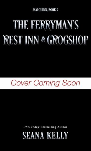 The Ferryman’s Rest Inn & Grogshop (Sam Quinn Book 9)