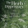 The Herb Dispensary: A Witch's A-Z of herbs for magickal healing (The Magickal Library)