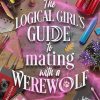 The Logical Girl's Guide to Mating with a Werewolf (Mate Hunted Book 5)