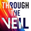 Through the Veil: Overcoming Principalities and Powers of the Modern Age