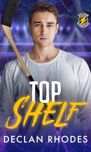 Top Shelf: A MM Hockey Romance (Storm Warning Book 3)
