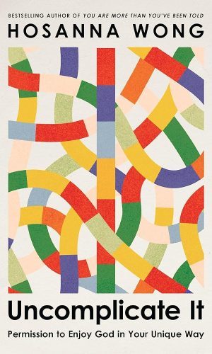 Uncomplicate It: Permission to Enjoy God in Your Unique Way