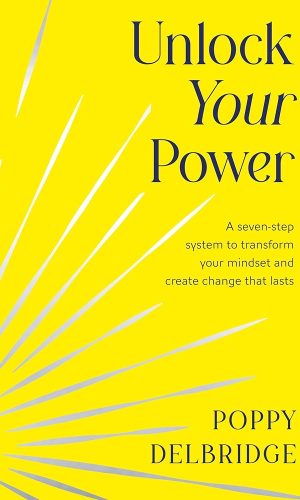 Unlock Your Power: A seven-step system to break inner limits and rewrite your future in 2026