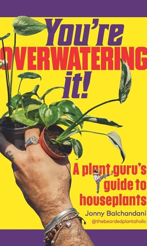 You're Overwatering It!: A Plant Guru’s Guide to Houseplants