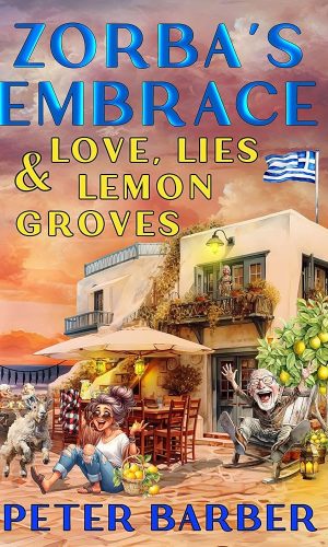 Zorba's Embrace: Love, Lies and Lemon Groves (Zorba's Taverna Book 3)